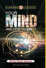 Your Mind and How to Use It