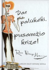 Dar palūkėki, pusamžio krize!