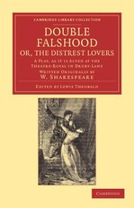 Double Falshood; Or, the Distrest Lovers