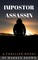 Impostor Assassin: A Thriller Novel