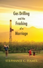 Gas Drilling and the Fracking of a Marriage