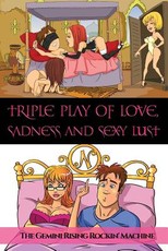 Triple Play Of Love, Sadness And Sexy Lust
