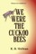 We Were the Cuckoo Bees