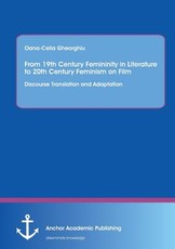 From 19th Century Femininity in Literature to 20th Century Feminism on Film