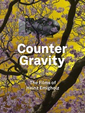 Heinz Emigholz. Counter Gravity - The Films of Heinz Emigholz.