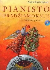 Pianisto pradžiamokslis. Mokomoji knyga su kompaktine plokštele