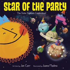 Carr, J: Star of the Party: The Solar System Celebrates!
