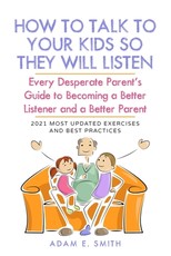 How to Talk to Your Kids so They Will Listen