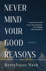 Never Mind Your Good Reasons