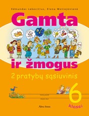 Gamta ir žmogus. 2-asis pratybų sąsiuvinis 6 klasei