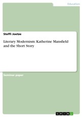 Joetze, S: Literary Modernism: Katherine Mansfield and the S