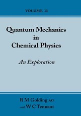 Quantum Mechanics in Chemical Physics - An Exploration (Volume 2)