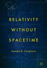 Relativity without Spacetime