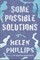 Some Possible Solutions