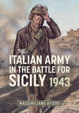 The Italian Army in the Battle for Sicily