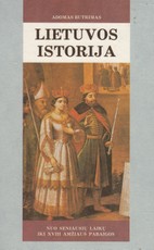 Lietuvos istorija. Nuo seniausių laikų iki XVIII amžiaus pabaigos