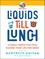 Liquids Till Lunch