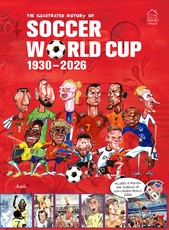 The Illustrated History of Soccer World Cup 1930 - 2026 English