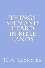 Things Seen And Heard In Bible Lands