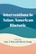 Interventions in Asian/American Rhetoric