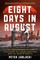 Eight Days in August