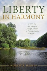 Harmony, Pennsylvania: William Penn Prepared the Way for Joseph Smith