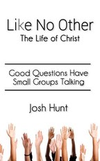 Like No Other;The Life of Christ