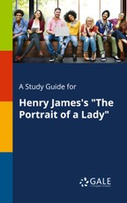 A Study Guide for Henry James's "The Portrait of a Lady"