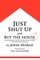 Just Shut Up and Buy The House