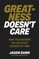 Greatness Doesn't Care