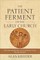 The Patient Ferment of the Early Church