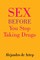 Sex Before You Stop Taking Drugs