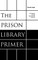 The Prison Library Primer