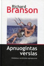 Apnuogintas verslas. Globalaus verslininko apmąstymai