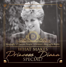 What Makes Princess Diana Special? Biography of Famous People | Children's Biography Books