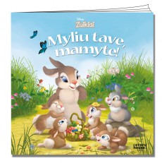 Zuikiai. Myliu tave, mamyte!