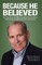 Because He Believed