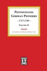 Pennsylvania German Pioneers, Volume#1.