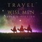 Travel with Wise Men, Seek Direction