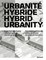 Urbanité hybride / Hybrid Urbanity
