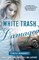 White Trash Damaged