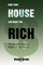 How Your House Can Make You Rich