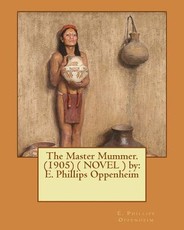 The Master Mummer. (1905) ( NOVEL ) by