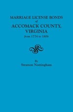 Marriage License Bonds of Accomack County, Virginia from 1774 to 1806
