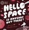 Hello Space