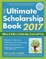 The Ultimate Scholarship Book 2017