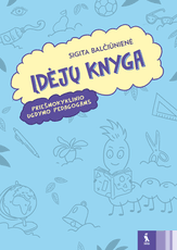 Idėjų knyga. Priešmokyklinio ugdymo pedagogams