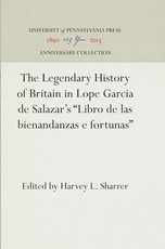 The Legendary History of Britain in Lope Garcia de Salazar's Libro de Las Bienandanzas E Fortunas