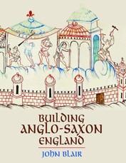 Building Anglo-Saxon England