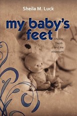 My Baby's Feet (Choice, Death, and the Aftermath)